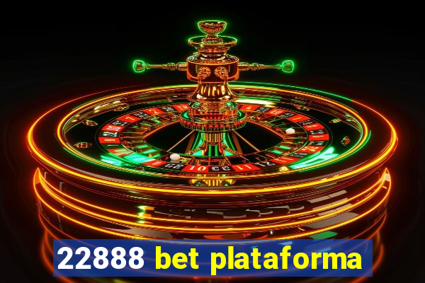 22888 bet plataforma